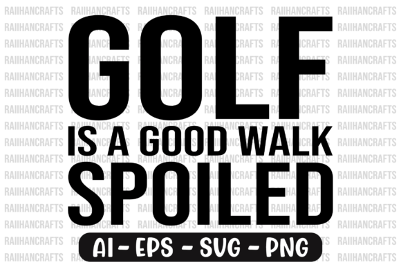 Golf is a Good Walk Spoiled Graphics and Print Templates