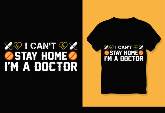 I Can t Stay at Home I Am a Doctor Graphics for Print Templates