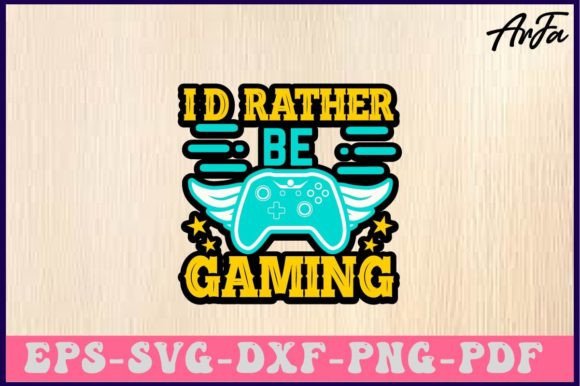 I'd Rather Be Gaming Svg Design: Graphics for Crafts & Creators