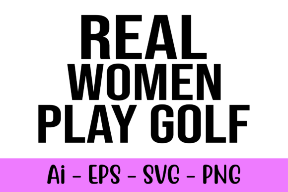 Real Women Play Golf Graphics Freebies Review