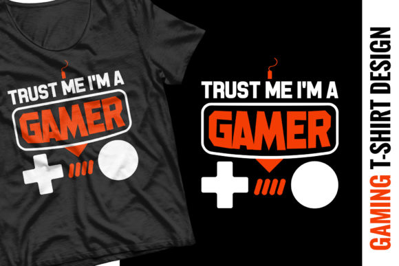 Trust Me I m a Gamer Graphics for Print Templates